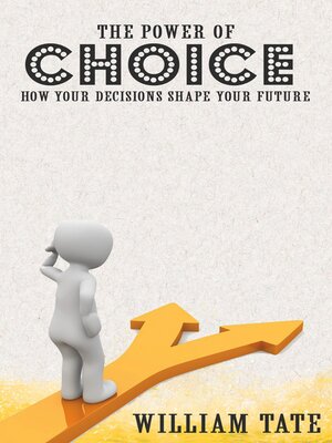 cover image of The Power of Choice--How Your Decisions Shape Your Future